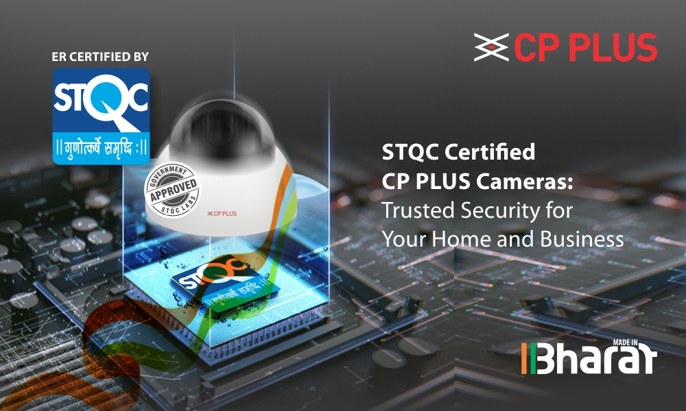 STQC Certified CP PLUS Cameras: Trusted Security for Your Home and Business STQC Certified CP PLUS Cameras: Trusted Security for Your Home and Business