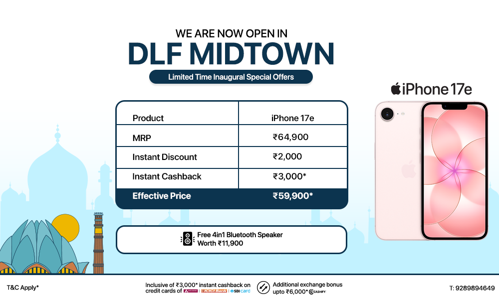 WE ARE NOW OPEN IN DLF MIDTOWN - iPhone17e
