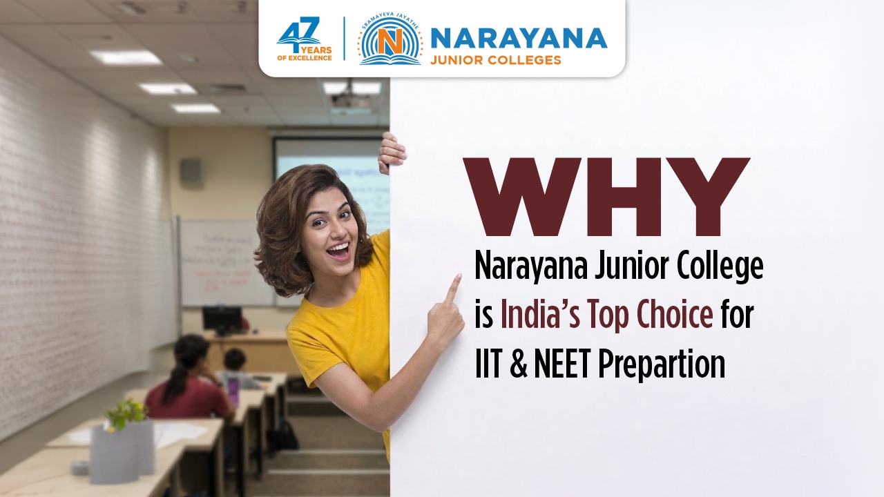 Best Intermediate Colleges with IIT & NEET Coaching: Why Narayana Junior College Leads