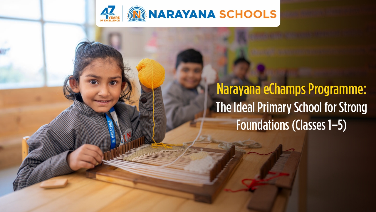 Narayana eChamps Programme: The Ideal Primary School for Strong Foundations (Classes 1–5) Narayana eChamps Programme: The Ideal Primary School for Strong Foundations (Classes 1–5)