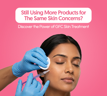 Still Using Multiple Products for the Same Skin Concerns in Kokapet, rangareddy? Here's Why GFC Skin Treatment Is Different Still Using Multiple Products for the Same Skin Concerns in Kokapet, rangareddy? Here's Why GFC Skin Treatment Is Different