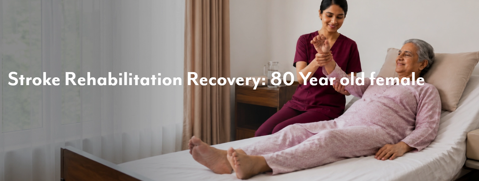 Stroke Rehabilitation Recovery: 80 Year old female
