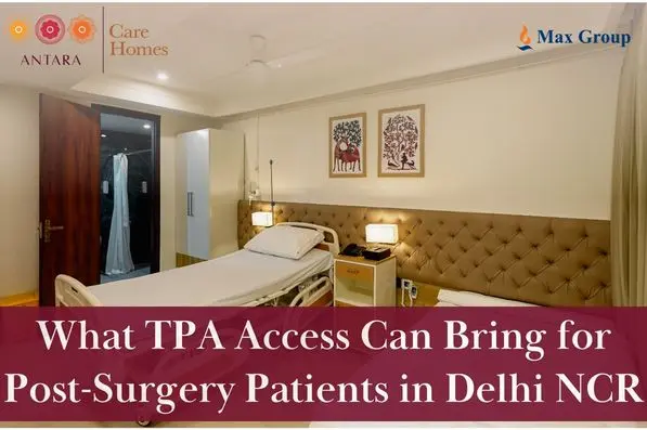 What TPA Access Can Bring for Post-Surgery Patients in Delhi NCR