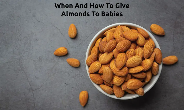 When And How To Give Almonds To Babies