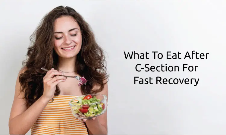 What To Eat After C-Section For Fast Recovery