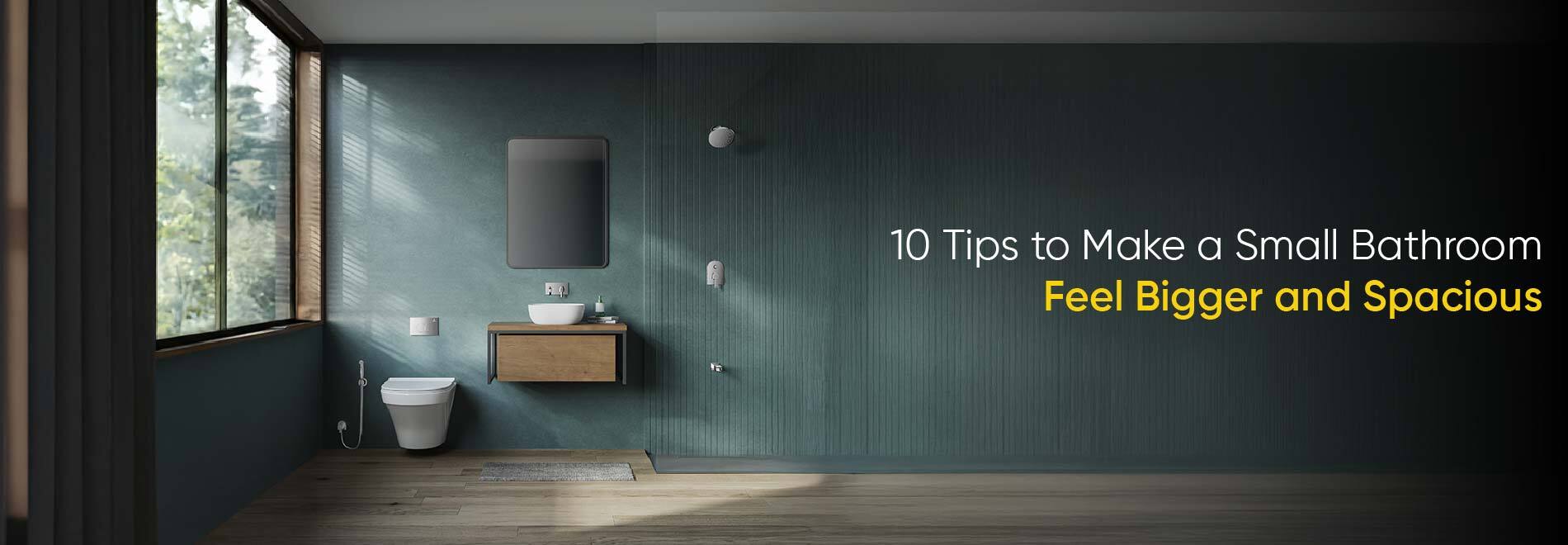 8 Tips to Make a Small Bathroom Feel Bigger and Spacious