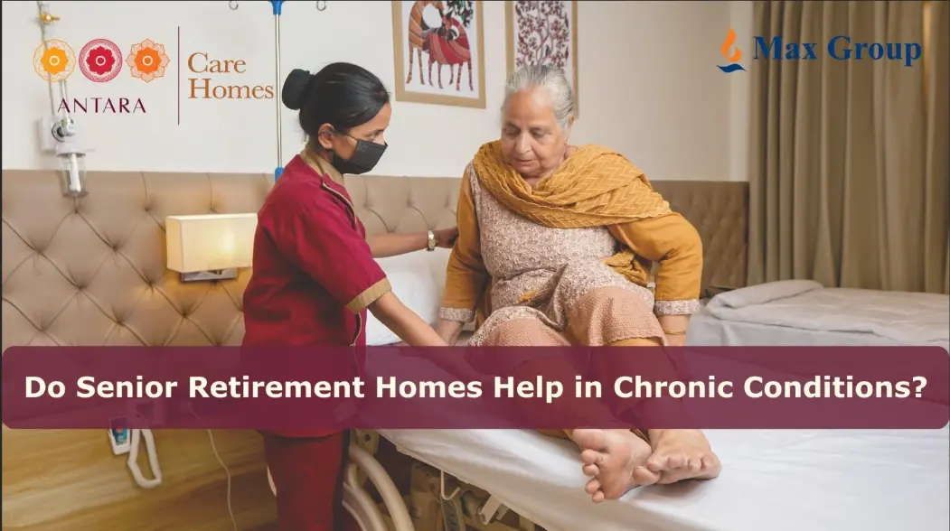 How Retirement Homes Are Safe for Seniors with Chronic Health Conditions?