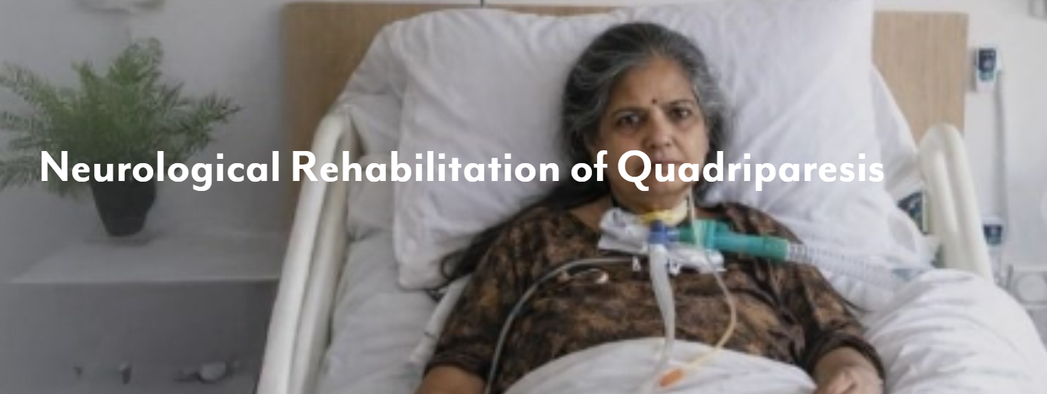 Neurological Rehabilitation of Quadriparesis