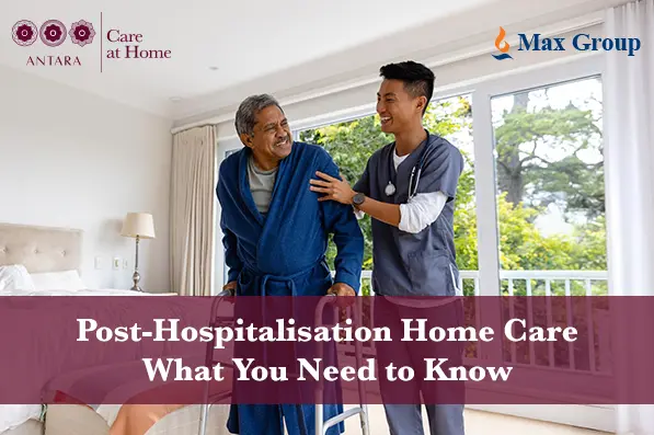 Post-Hospitalisation Home Care: What You Need to Know