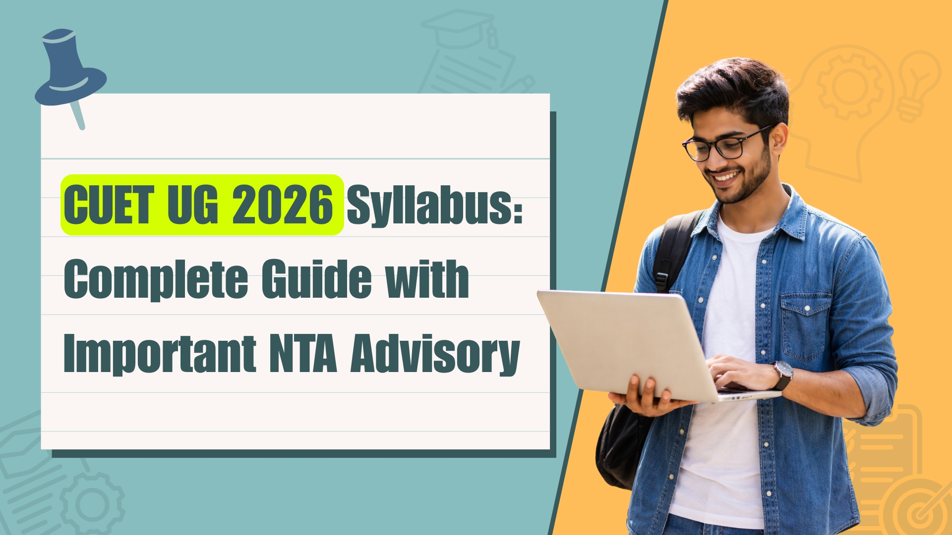 CUET UG 2026 Syllabus: Complete Guide with Important NTA Advisory