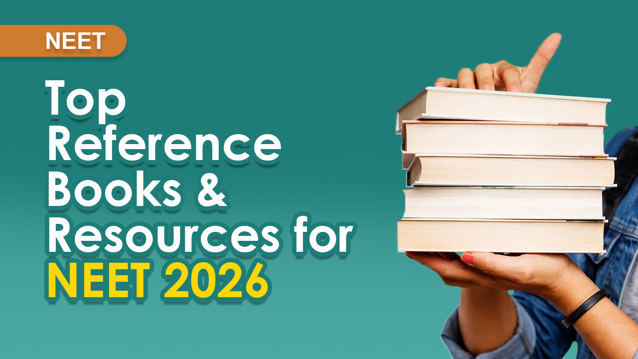 Top Reference Books & Resources for NEET 2026 Top Reference Books & Resources for NEET 2026