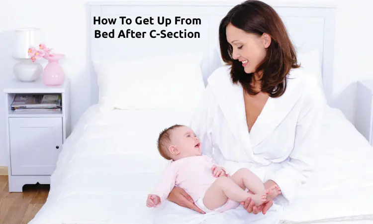 How To Get Up From Bed After C-Section