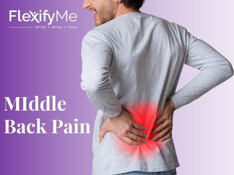 Middle Back Pain: Causes, Treatment, Exercises & Remedies