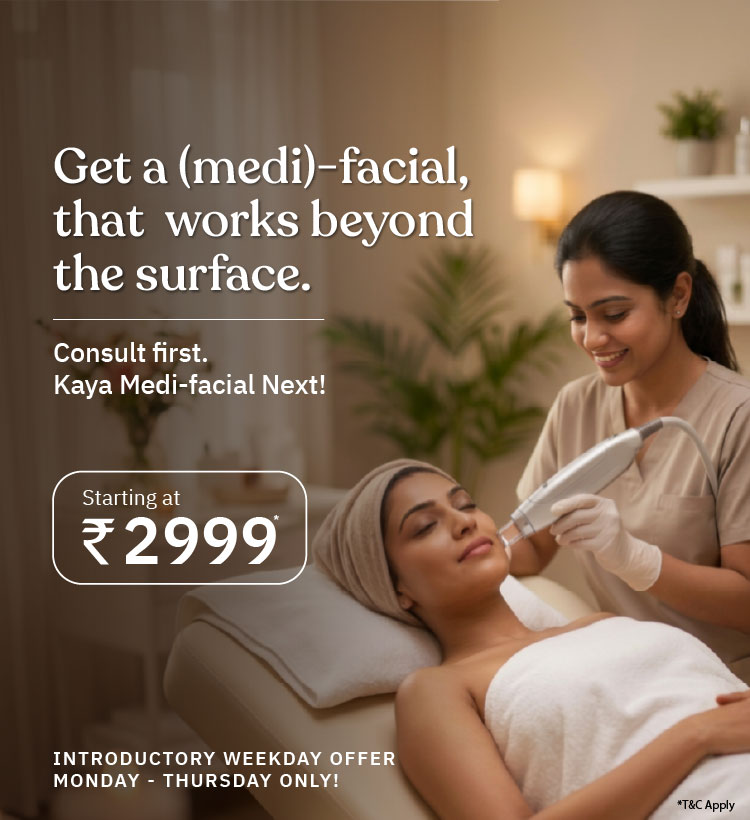 Kaya Medi-Facial — Starting at ₹2999* (Mon–Thu)