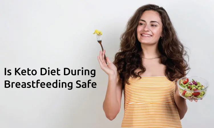 Is Keto Diet During Breastfeeding Safe?