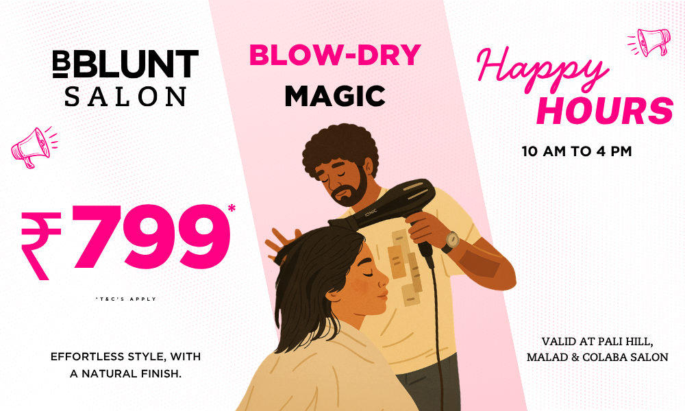 Happy Hours: Blow-Dry Magic for ₹799!