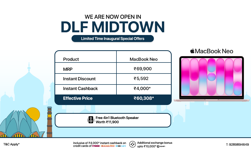 WE ARE NOW OPEN IN DLF MIDTOWN. MacBook Neo