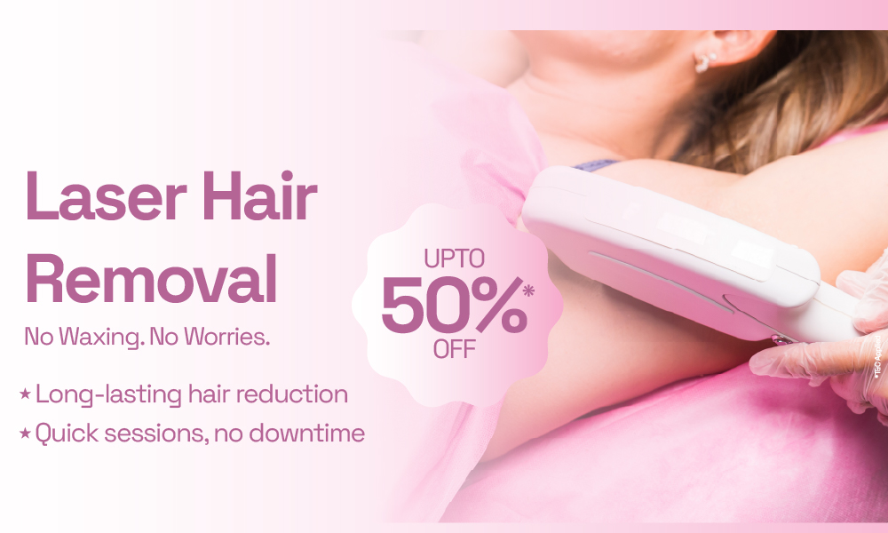 Laser Hair Removal UPTO 50% OFF!