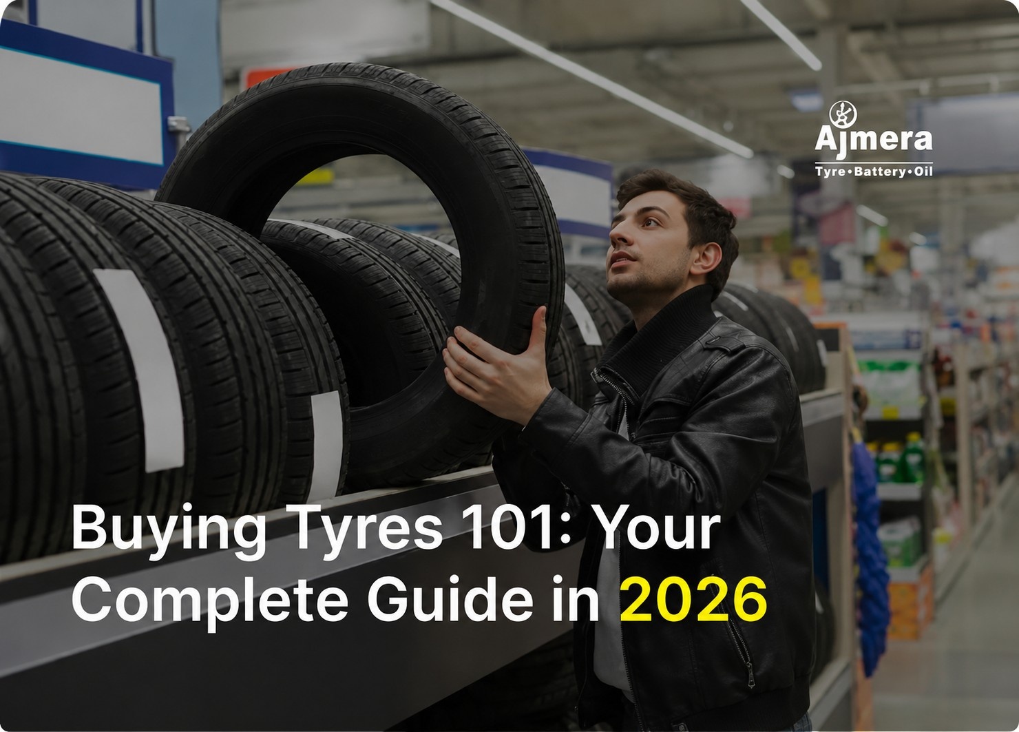 Buying Tyres 101: Your Complete Guide in 2026 Buying Tyres 101: Your Complete Guide in 2026